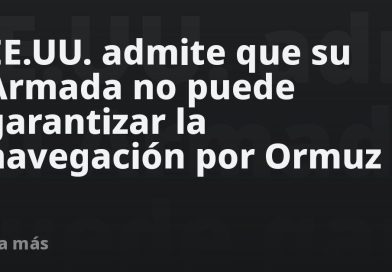 EE.UU. admite que su Armada no puede garantizar la navegación por Ormuz