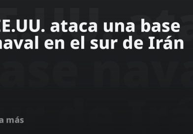 EE.UU. ataca una base naval en el sur de Irán