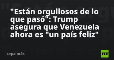 "Están orgullosos de lo que pasó": Trump asegura que Venezuela ahora es "un país feliz"