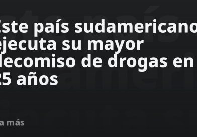 Este país sudamericano ejecuta su mayor decomiso de drogas en 25 años