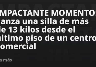 IMPACTANTE MOMENTO: Lanza una silla de más de 13 kilos desde el último piso de un centro comercial