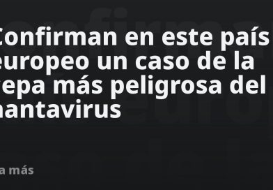 La cepa más peligrosa del virus que tiene en vilo a un crucero llega a un país europeo