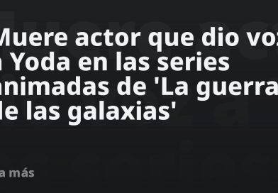 Muere actor que dio voz a Yoda en las series animadas de 'La guerra de las galaxias'