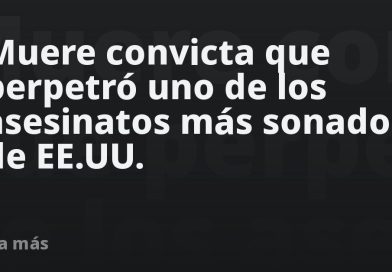 Muere convicta que perpetró uno de los asesinatos más sonados de EE.UU.
