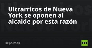 Ultrarricos de Nueva York se oponen al alcalde por esta razón