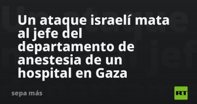 Un ataque israelí mata al jefe del departamento de anestesia de un hospital en Gaza