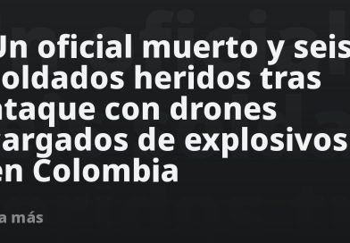 Un oficial muerto y seis soldados heridos tras ataque con drones cargados de explosivos en Colombia