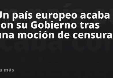 Un país europeo acaba con su Gobierno tras una moción de censura