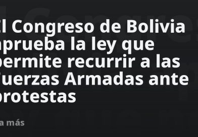 El Congreso de Bolivia aprueba la ley que permite recurrir a las Fuerzas Armadas ante protestas