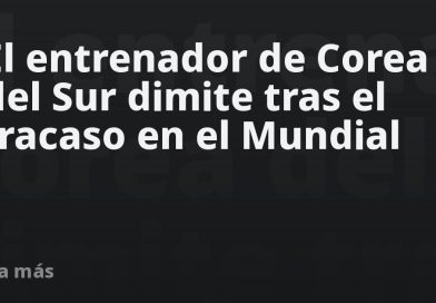 El entrenador de Corea del Sur dimite tras el fracaso en el Mundial