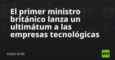 El primer ministro británico lanza un ultimátum a las empresas tecnológicas