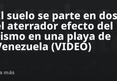 El suelo se parte en dos: el aterrador efecto del sismo en una playa de Venezuela (VIDEO)