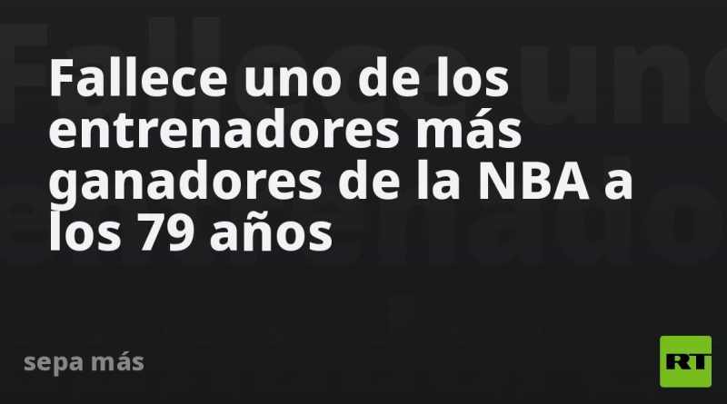 Fallece uno de los entrenadores más ganadores de la NBA a los 79 años