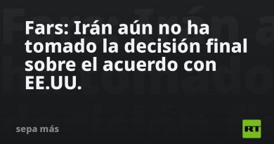 Fars: Irán aún no ha tomado la decisión final sobre el acuerdo con EE.UU.
