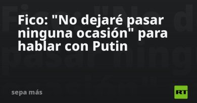 Fico: "No dejaré pasar ninguna ocasión" para hablar con Putin