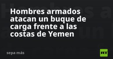 Hombres armados atacan un buque de carga frente a las costas de Yemen