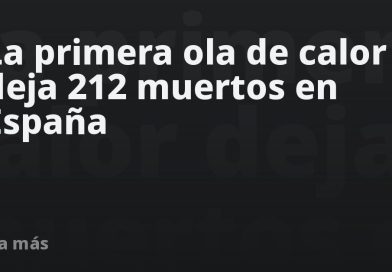 La primera ola de calor deja 212 muertos en España