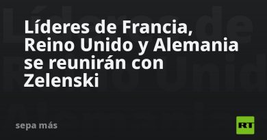 Líderes de Francia, Reino Unido y Alemania se reunirán con Zelenski