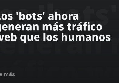 Los 'bots' ahora generan más tráfico web que los humanos