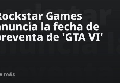 Rockstar Games anuncia la fecha de preventa de 'GTA VI'