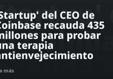 'Startup' del CEO de Coinbase recauda 435 millones para probar una terapia antienvejecimiento