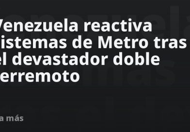 Venezuela reactiva sistemas de Metro tras el devastador doble terremoto