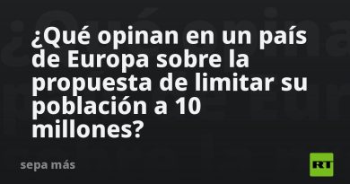 ¿Qué opinan en un país de Europa sobre la propuesta de limitar su población a 10 millones?