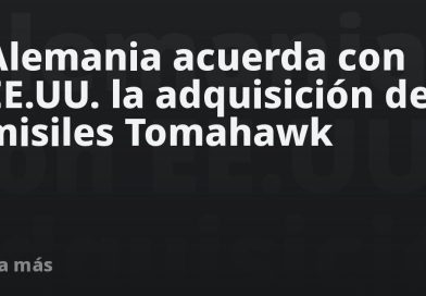 Alemania acuerda con EE.UU. la adquisición de misiles Tomahawk