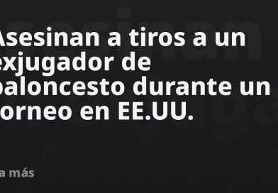 Asesinan a tiros a un exjugador de baloncesto durante un torneo en EE.UU.