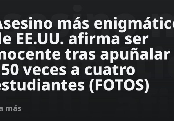 Asesino más enigmático de EE.UU. afirma ser inocente tras apuñalar 150 veces a cuatro estudiantes (FOTOS)