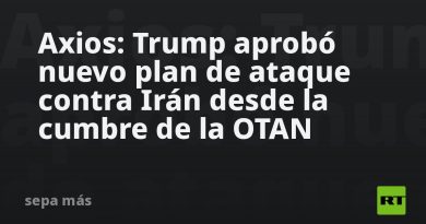 Axios: Trump aprobó nuevo plan de ataque contra Irán desde la cumbre de la OTAN