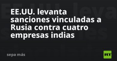 EE.UU. levanta sanciones vinculadas a Rusia contra cuatro empresas indias
