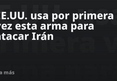 EE.UU. usa por primera vez esta arma para atacar Irán