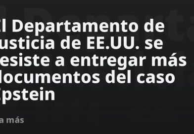 El Departamento de Justicia de EE.UU. se resiste a entregar más documentos del caso Epstein