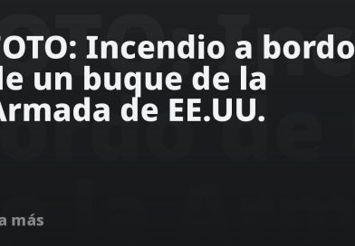FOTO: Incendio a bordo de un buque de la Armada de EE.UU.