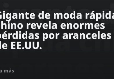 Gigante de moda rápida chino revela enormes pérdidas por aranceles de EE.UU.