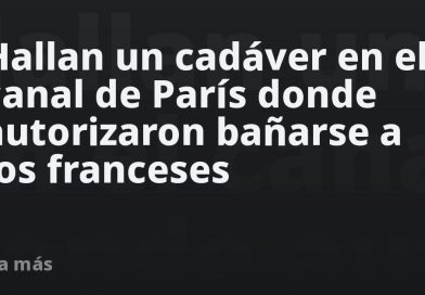 Hallan un cadáver en el canal de París donde autorizaron bañarse a los franceses
