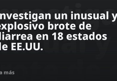 Investigan un inusual y explosivo brote de diarrea en 18 estados de EE.UU.