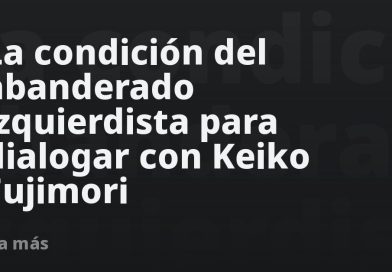 La condición del abanderado izquierdista para dialogar con Keiko Fujimori