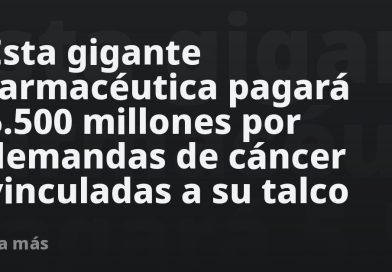 La multimillonaria suma que pagará este gigante farmacéutico por demandas de cáncer ligadas a su talco