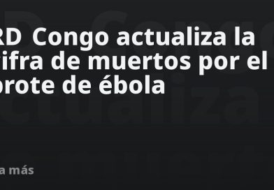 RD Congo actualiza la cifra de muertos por el brote de ébola