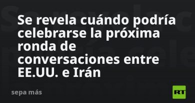 Se revela cuándo podría celebrarse la próxima ronda de conversaciones entre EE.UU. e Irán