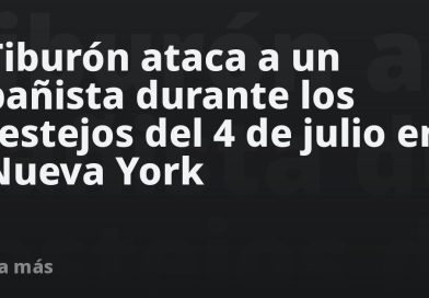 Tiburón ataca a un bañista durante los festejos del 4 de julio en Nueva York
