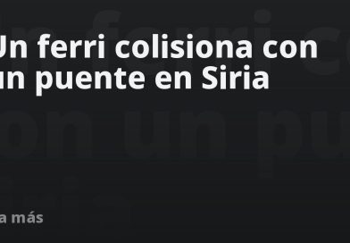 Un ferri colisiona con un puente en Siria