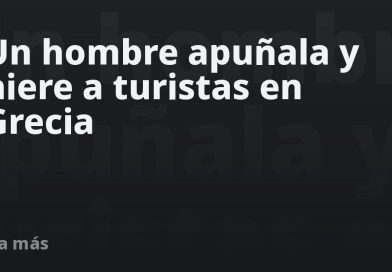 Un hombre apuñala a varias personas en una emblemática zona turística de Grecia