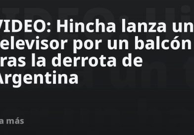 VIDEO: Hincha lanza un televisor por un balcón tras la derrota de Argentina