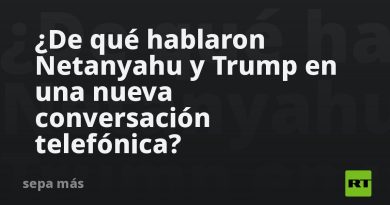 ¿De qué hablaron Netanyahu y Trump en una nueva conversación telefónica?