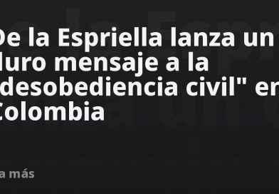 De la Espriella lanza un duro mensaje a la "desobediencia civil" en Colombia