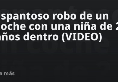 Espantoso robo de un coche con una niña de 2 años dentro (VIDEO)