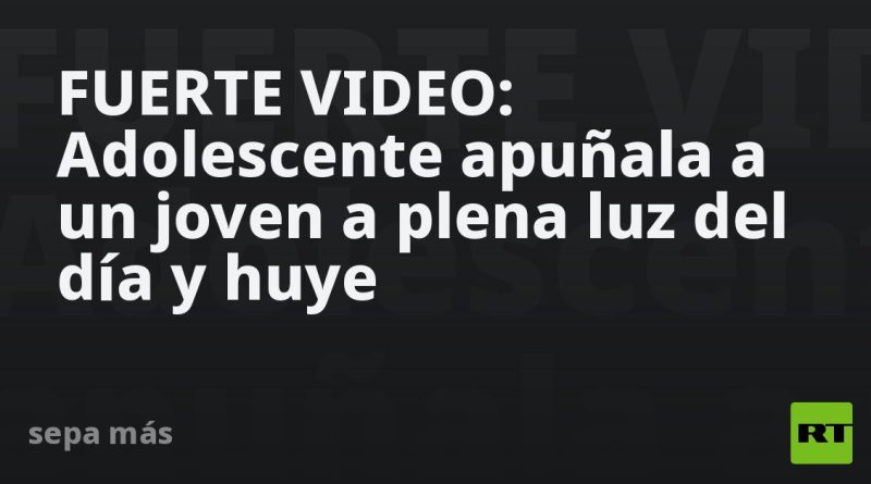 FUERTE VIDEO: Adolescente apuñala a un joven a plena luz del día y huye